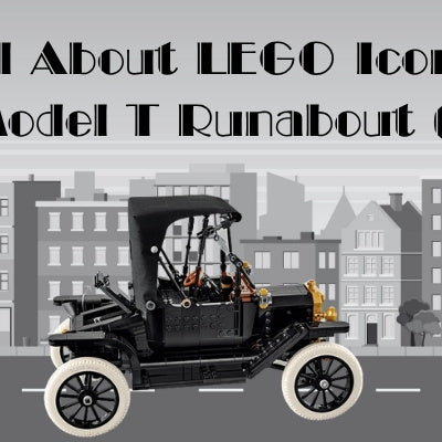 All About LEGO Icons Ford Model T Runabout (11376)