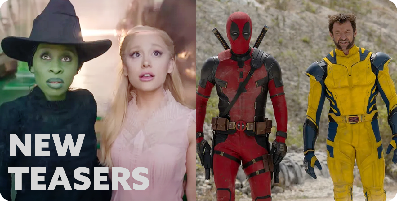 Teaser Trailers Premiere for Wicked + Deadpool & Wolverine