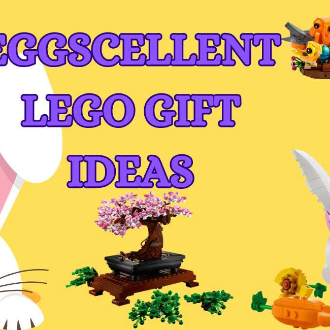 Eggscellent LEGO Gift Ideas For The Whole Family