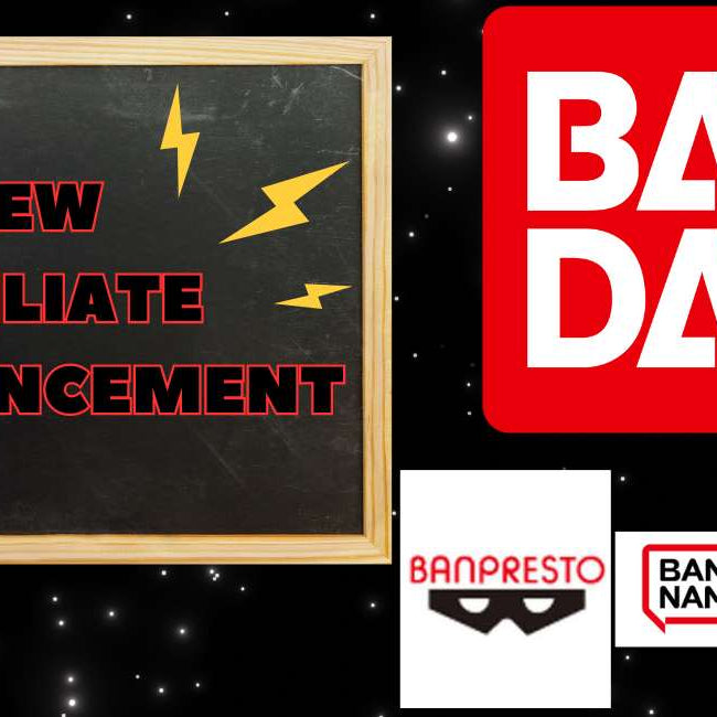 We Are Pleased To Announce Our Recent Affiliation with Bandai