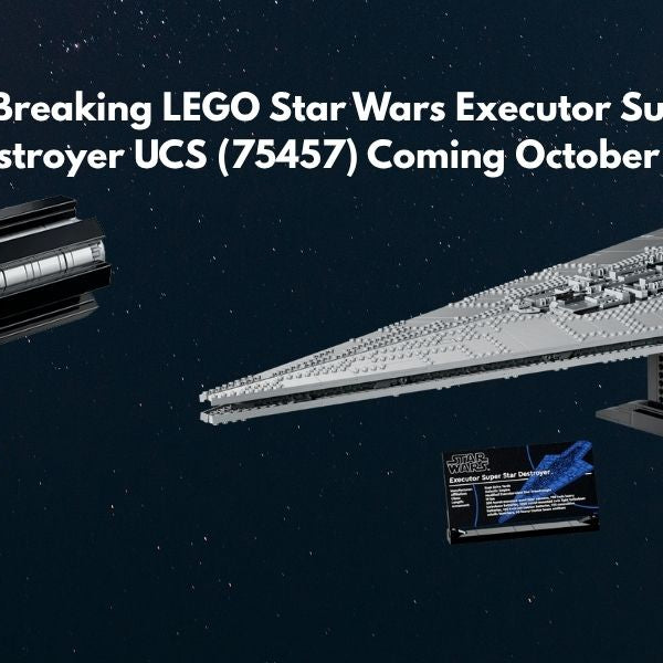 Record-Breaking LEGO Star Wars Executor Super Star Destroyer UCS (75457) Coming October 1st